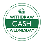 Withdraw Cash Wednesday